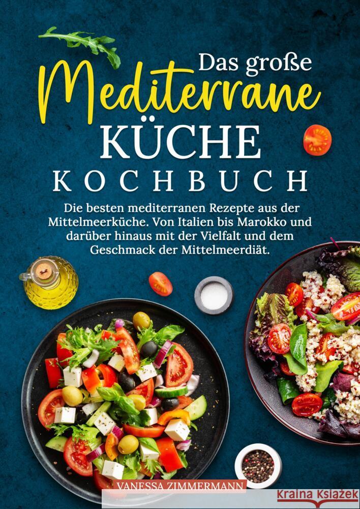 Das große Mediterrane Küche Kochbuch Zimmermann, Vanessa 9783384658685 KochKreationX - książka
