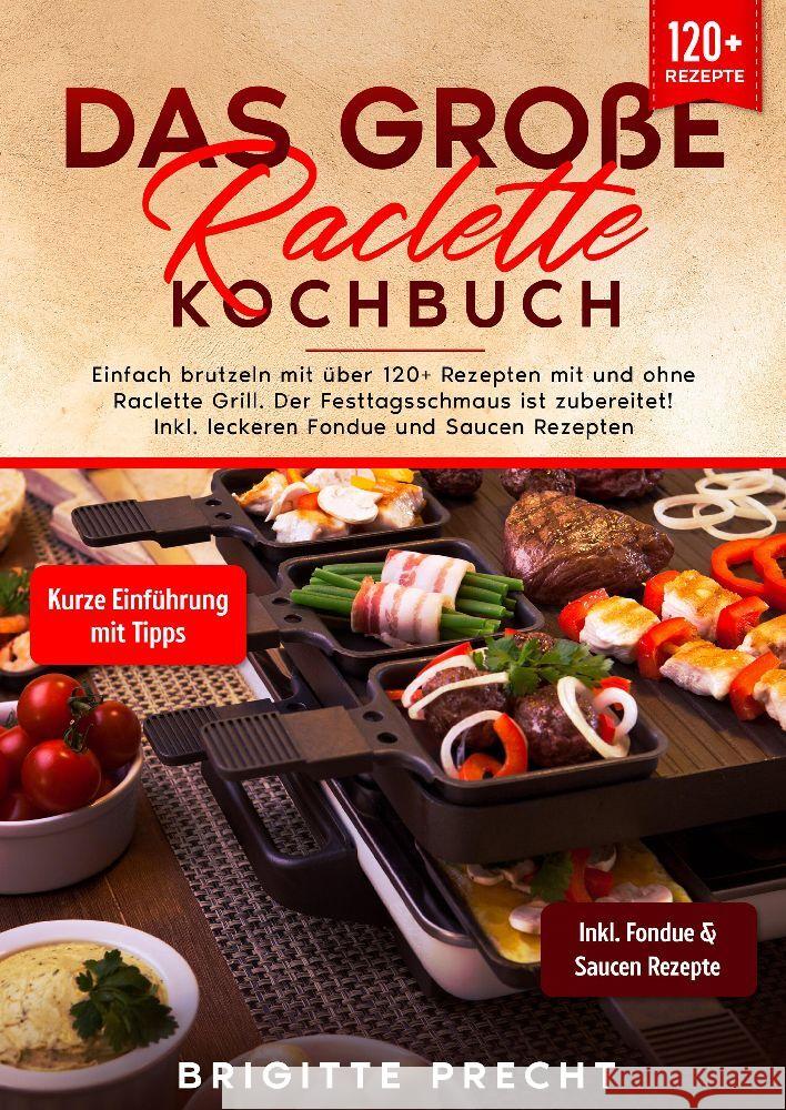 Das große Raclette Kochbuch Precht, Brigitte 9783384039552 tredition - książka