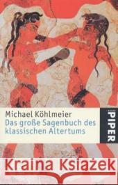 Das große Sagenbuch des klassischen Altertums Köhlmeier, Michael   9783492238045 Piper - książka