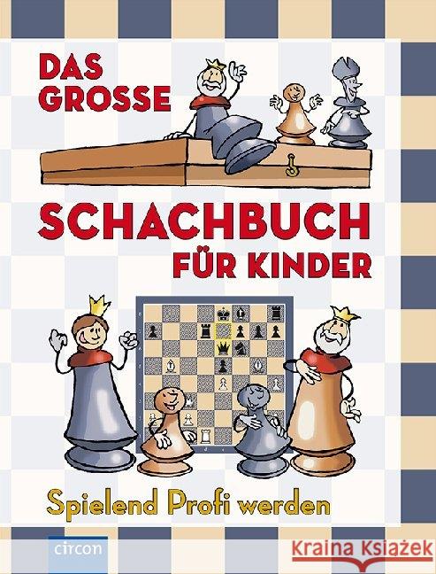 Das große Schachbuch für Kinder : Spielend Profi werden  9783817410989 Compact - książka