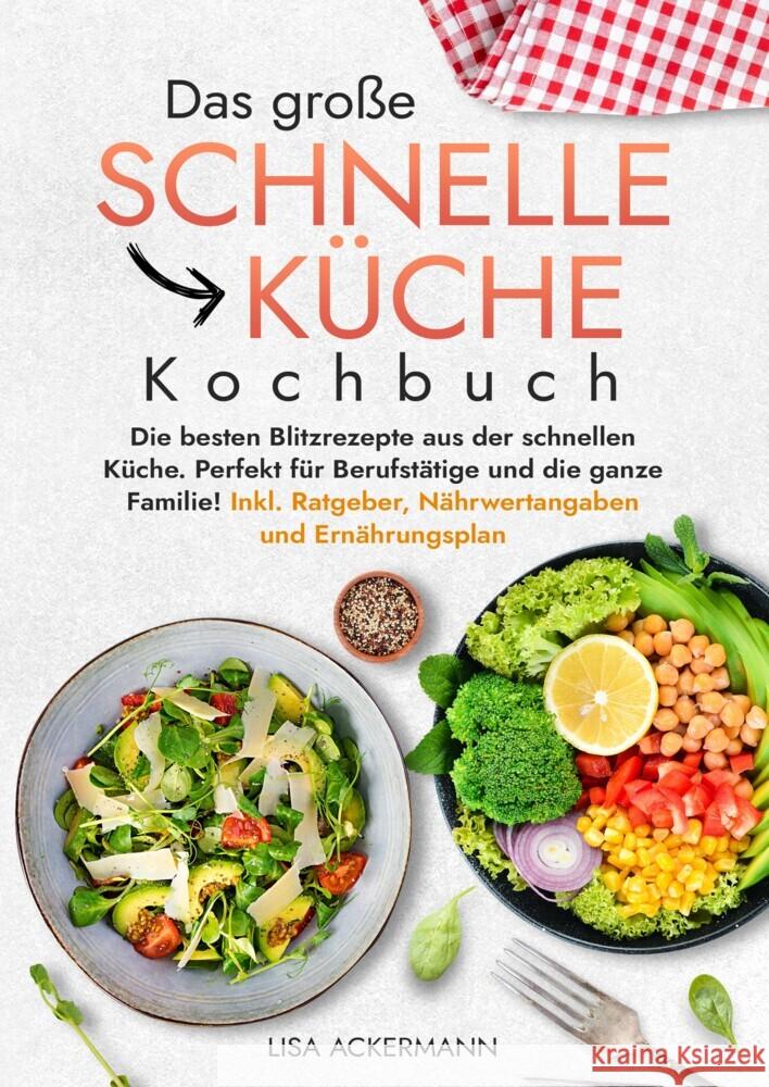 Das große Schnelle Küche Kochbuch Ackermann, Lisa 9783384362834 tredition - książka