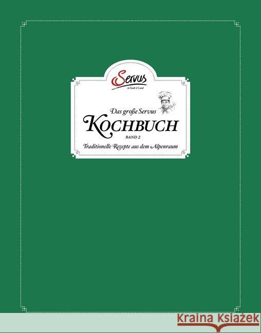 Das große Servus Kochbuch. Bd.2 : Traditionelle Rezepte aus dem Alpenraum Korda, Uschi; Rieder, Alexander 9783710401480 Servus - książka