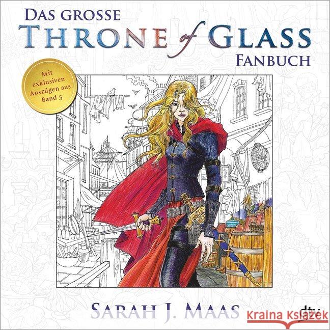 Das große Throne of Glass-Fanbuch : Mit exklusiven Auszügen aus Band 5 Maas, Sarah J. 9783423717694 DTV - książka