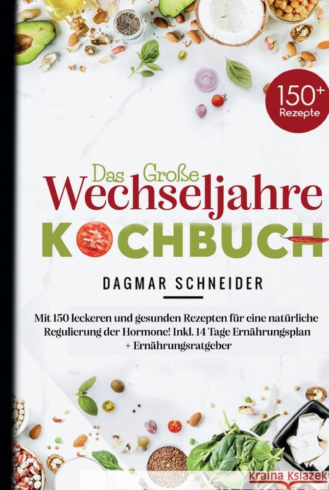 Das große Wechseljahre Kochbuch für eine natürliche Regulierung der Hormone! Schneider, Dagmar 9789403715124 Bookmundo - książka