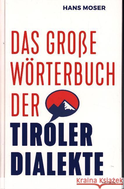 Das große Wörterbuch der Tiroler Dialekte Moser, Hans 9783709934579 Haymon Verlag - książka