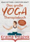 Das große Yoga-Therapiebuch Rittiner, Remo, Kraft, Christoph 9783866165182 Via Nova