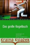 Das große Kegelbuch : Technik, Regeln und Wettbewerbe. Mehr als 100 Spiele von A-Z. Mit Kegel- und Kassenbuch für Clubs Höfer, Katrin   9783899941951 Humboldt