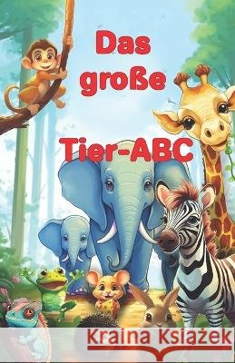 Das grosse Tier-ABC Mel Petersen   9798394588143 Independently Published - książka