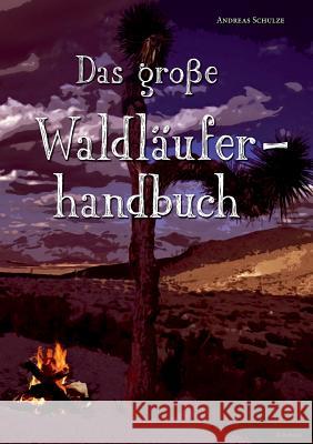 Das Grosse Waldlauferhandbuch Andreas Schulze 9783849569136 Tredition - książka