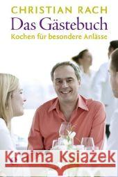 Das Gästebuch : Kochen für besondere Anlässe Rach, Christian Walter, Susanne Dreese, Thomas  9783941378292 Edel Germany - książka