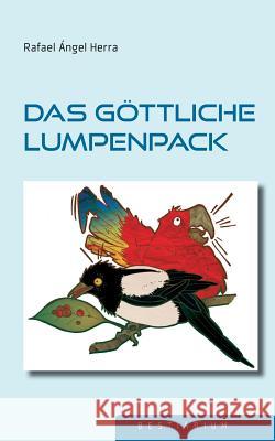 Das göttliche Lumpenpack Rafael Ángel Herra 9783740709624 Twentysix - książka