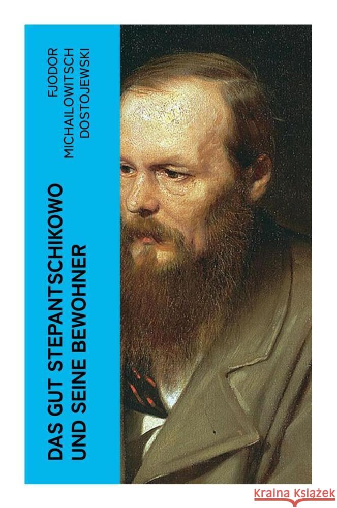 Das Gut Stepantschikowo und seine Bewohner Dostojewskij, Fjodor M. 9788027345793 e-artnow - książka