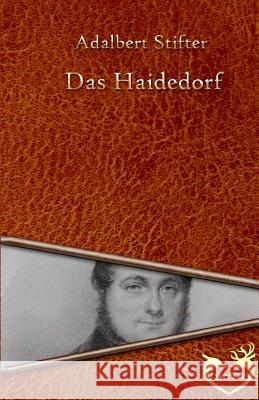 Das Haidedorf Adalbert Stifter 9781534737921 Createspace Independent Publishing Platform - książka