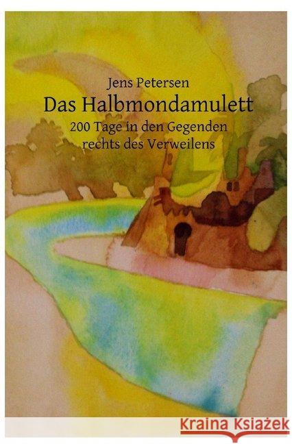 Das Halbmondamulett : 200 Tage im alten Jemen. 1965/66 Petersen, Jens 9783748500544 epubli - książka