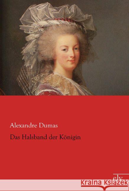 Das Halsband der Königin Dumas, Alexandre, d. Ält. 9783862679768 Europäischer Literaturverlag - książka