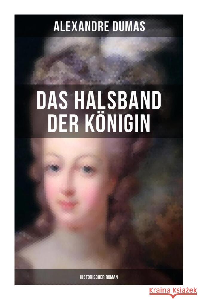 Das Halsband der Königin (Historischer Roman) Dumas, Alexandre 9788027251117 Musaicum Books - książka