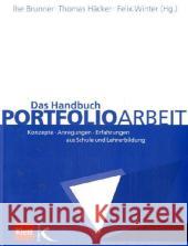 Das Handbuch Portfolioarbeit : Konzepte, Anregungen, Erfahrungen aus Schule und Lehrerbildung Brunner, Ilse Häcker, Thomas Winter, Felix 9783780049414 Kallmeyer - książka