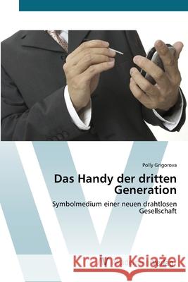 Das Handy der dritten Generation Grigorova, Polly 9783639395716 AV Akademikerverlag - książka