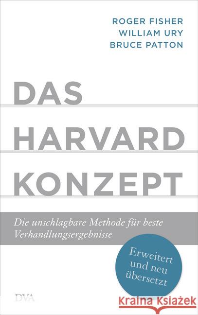 Das Harvard-Konzept : Die unschlagbare Methode für beste Verhandlungsergebnisse Fisher, Roger; Ury, William; Patton, Bruce 9783421048288 DVA - książka