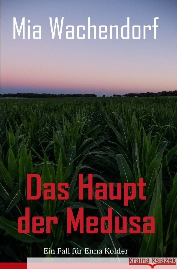 Das Haupt der Medusa Wachendorf, Mia 9783758459009 epubli - książka