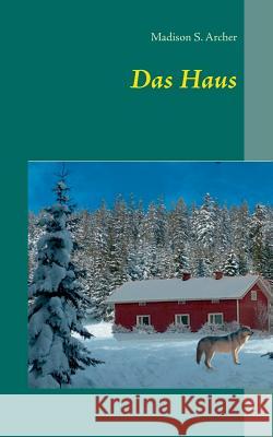 Das Haus Madison S Archer 9783739224343 Books on Demand - książka