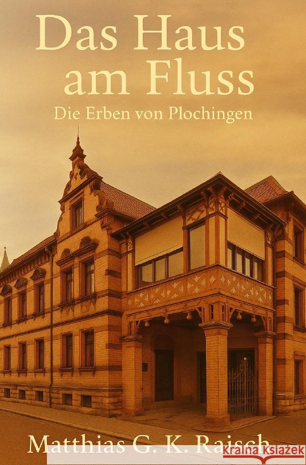 Das Haus am Fluss raisch, matthias 9783565074785 epubli - książka