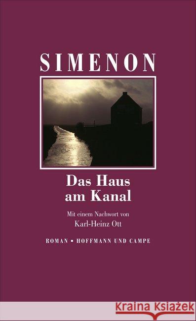 Das Haus am Kanal : Roman. Mit e. Nachw. v. Karl-Heinz Ott. Simenon, Georges 9783455004700 Hoffmann und Campe - książka