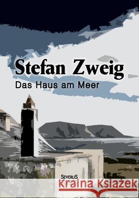Das Haus am Meer: Ein Schauspiel in zwei Teilen Zweig, Stefan 9783863478070 Severus - książka