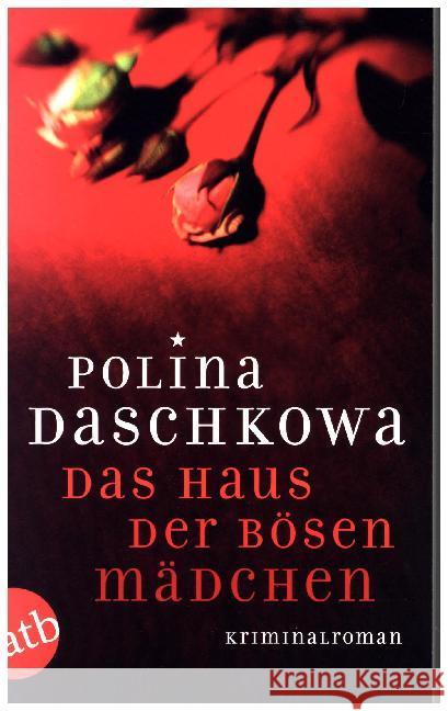 Das Haus der bösen Mädchen : Kriminalroman Daschkowa, Polina Braungardt, Ganna-Maria  9783746626178 Aufbau TB - książka