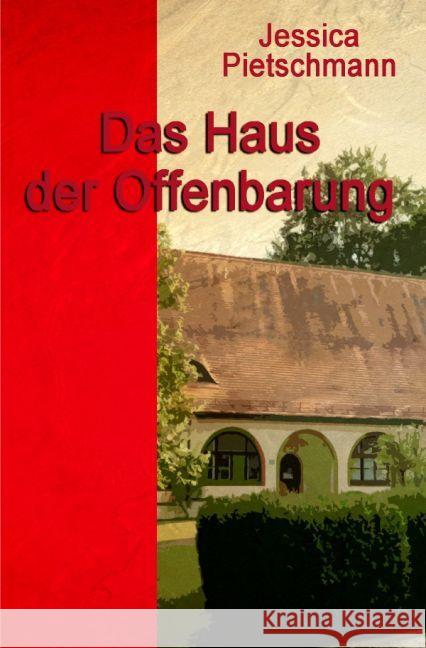 Das Haus der Offenbarung Pietschmann, Jessica 9783741838699 epubli - książka