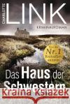 Das Haus der Schwestern Link, Charlotte 9783734107672 Blanvalet