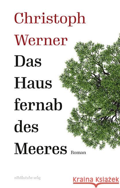 Das Haus fernab des Meeres Werner, Christoph 9783963117503 Mitteldeutscher Verlag - książka