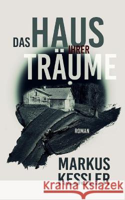 Das Haus ihrer Träume Markus Kessler 9783754361108 Books on Demand - książka