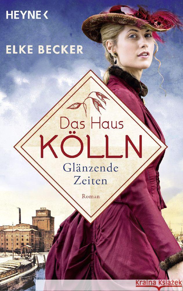 Das Haus Kölln. Glänzende Zeiten Becker, Elke 9783453427174 Heyne - książka