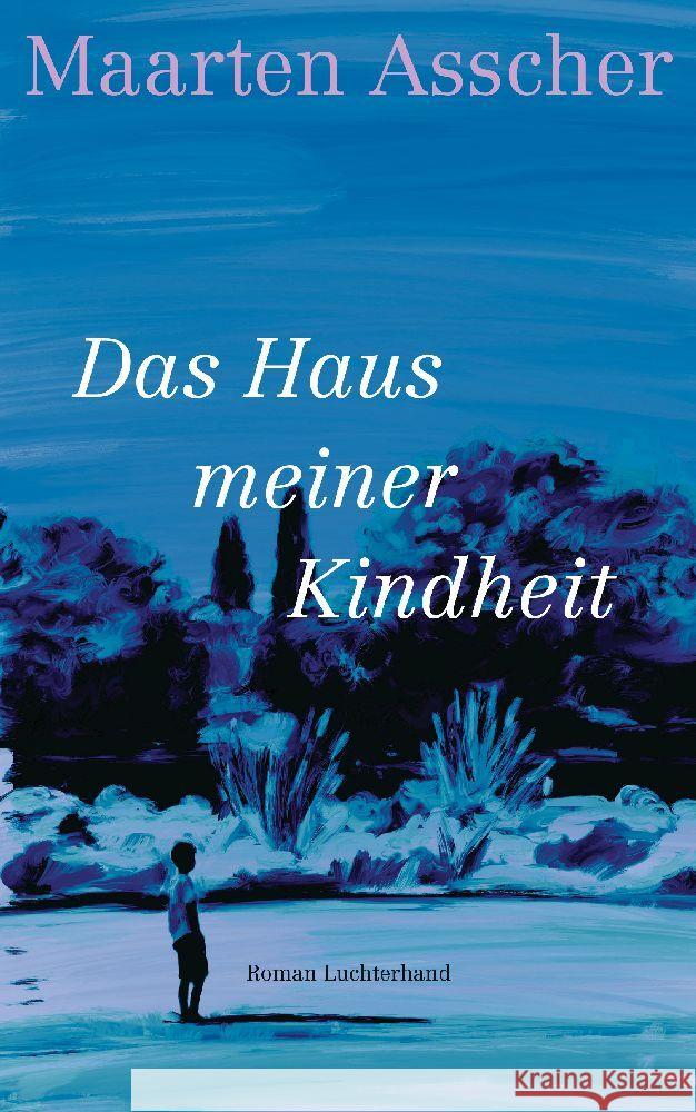 Das Haus meiner Kindheit Asscher, Maarten 9783630876535 Luchterhand Literaturverlag - książka