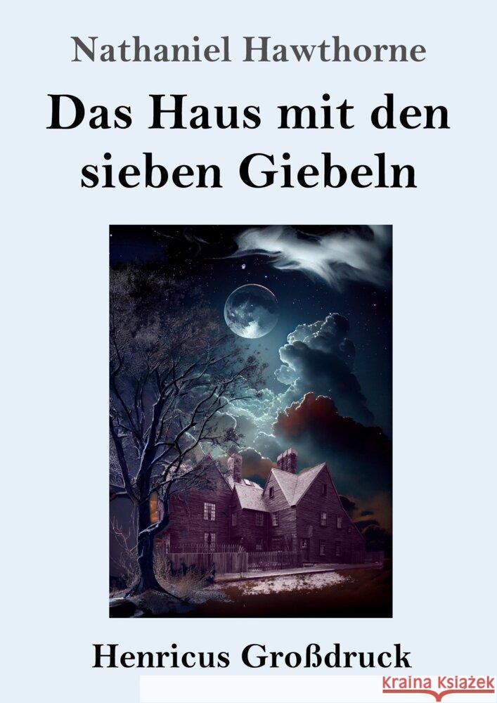 Das Haus mit den sieben Giebeln (Großdruck) Hawthorne, Nathaniel 9783847851752 Henricus - książka