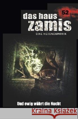 Das Haus Zamis 52 - Und ewig währt die Nacht Dee, Logan; Thurner, Michael M. 9783962372521 Zaubermond Verlag (E-Book) - książka