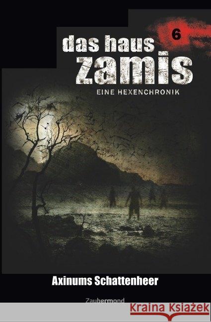 Das Haus Zamis 6 - Axinums Schattenheer Voehl, Uwe; Schwartz, Susan; Schuder, Ralf 9783962372064 Zaubermond Verlag - książka