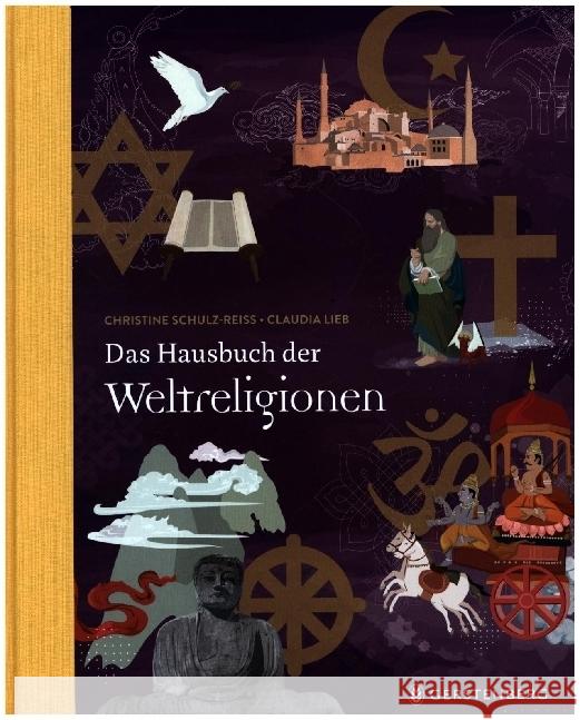 Das Hausbuch der Weltreligionen Schulz-Reiss, Christine; Lieb, Claudia 9783836954846 Gerstenberg Verlag - książka