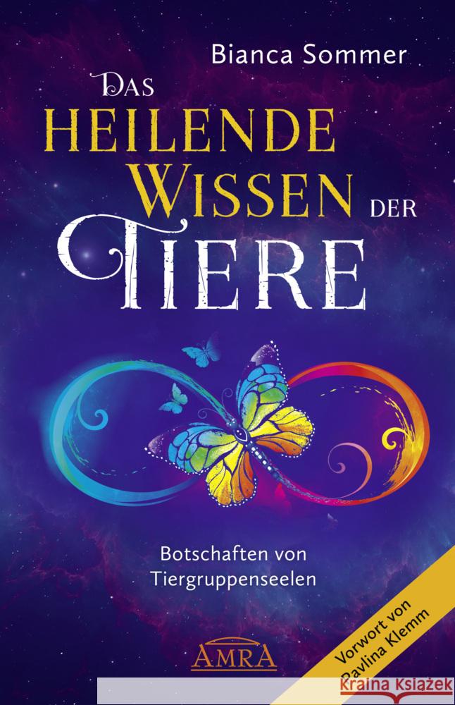 Das Heilende Wissen der Tiere. Botschaften von Tiergruppenseelen Sommer, Bianca 9783954475049 AMRA Verlag - książka