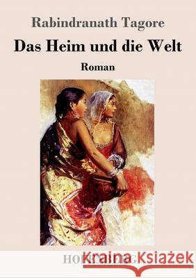 Das Heim und die Welt: Roman Rabindranath Tagore 9783743734623 Hofenberg - książka