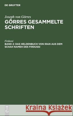 Das Heldenbuch Von Iran Aus Dem Schah Nameh Des Firdussi Firdussi 9783111064215 De Gruyter - książka