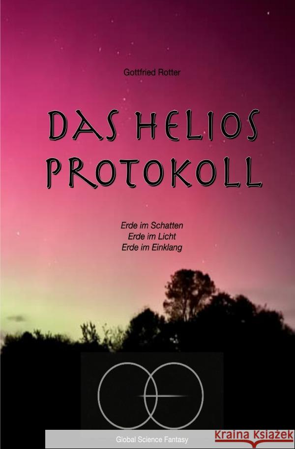 Das Helios Protokoll Rotter, Gottfried 9783565126798 epubli - książka