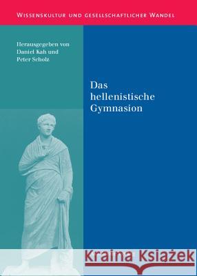 Das hellenistische Gymnasion Kah, Daniel 9783050040783 Akademie Verlag - książka
