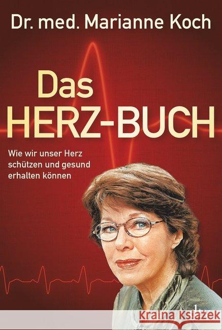Das Herz-Buch : Wie wir unser Herz schützen und gesund erhalten können Koch, Marianne 9783423348492 DTV - książka