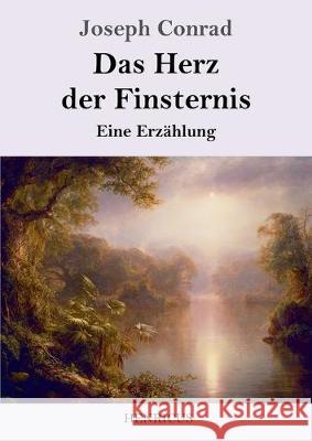 Das Herz der Finsternis: Eine Erzählung Joseph Conrad 9783847825104 Henricus - książka