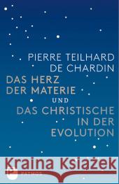 Das Herz der Materie und Das Christische in der Evolution Teilhard de Chardin, Pierre 9783843605298 Patmos Verlag - książka