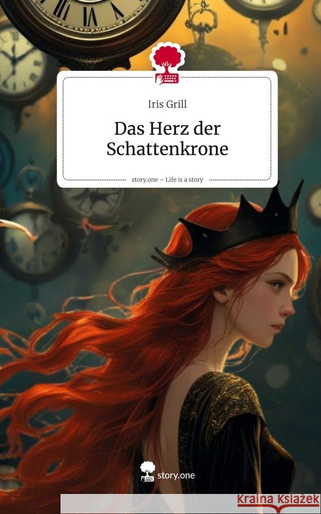 Das Herz der Schattenkrone. Life is a Story - story.one Grill, Iris 9783711590350 story.one publishing - książka