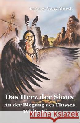 Das Herz der Sioux White River: An der Biegung des Flusses - 2 - White River Éeny Marsh, Peter & Éeny Marsh 9783947488520 5279874 - książka