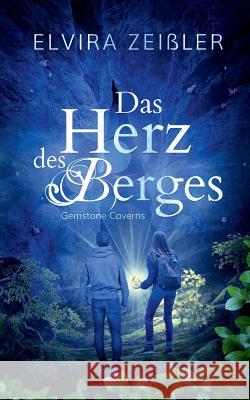 Das Herz des Berges: Gemstone Caverns 2 Elvira Zeißler 9783752868739 Books on Demand - książka